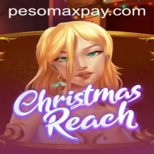 Exploring the Thrilling World of ChristmasReach and PESOMAX