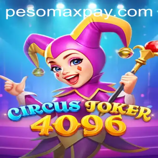 CircusJoker4096: The Captivating New Gaming Experience with PESOMAX